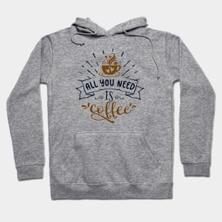 All you need is coffee Hoodie